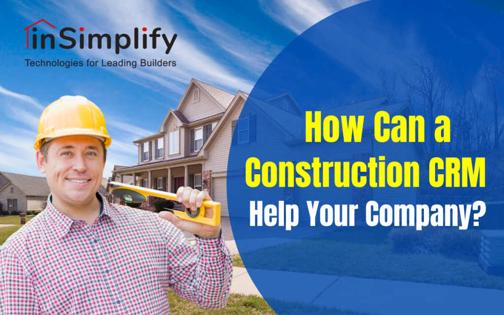 How Can a Construction CRM Help Your Company