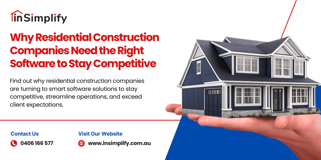 Why Residential Construction Companies Need the Right Software to Stay Competitive